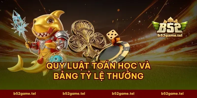 Quy luật toán học và bảng tỷ lệ thưởng