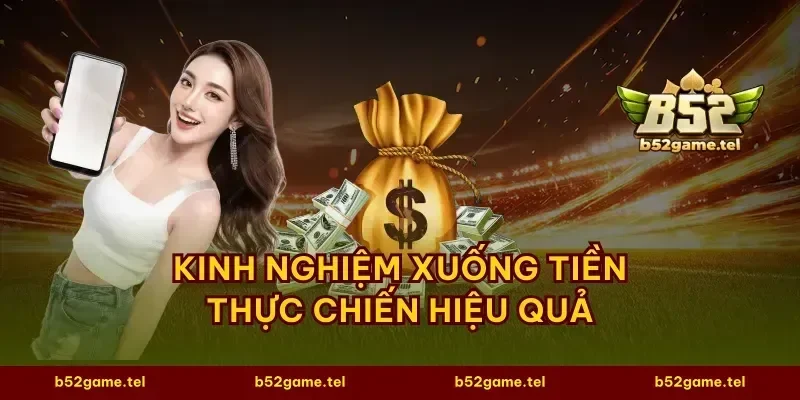 Kinh nghiệm xuống tiền thực chiến hiệu quả