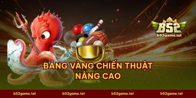Bảng vàng chiến thuật nâng cao