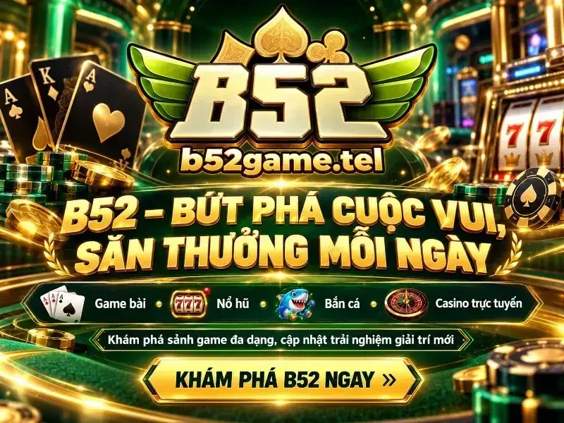 B52 Club cổng game bài đổi thưởng