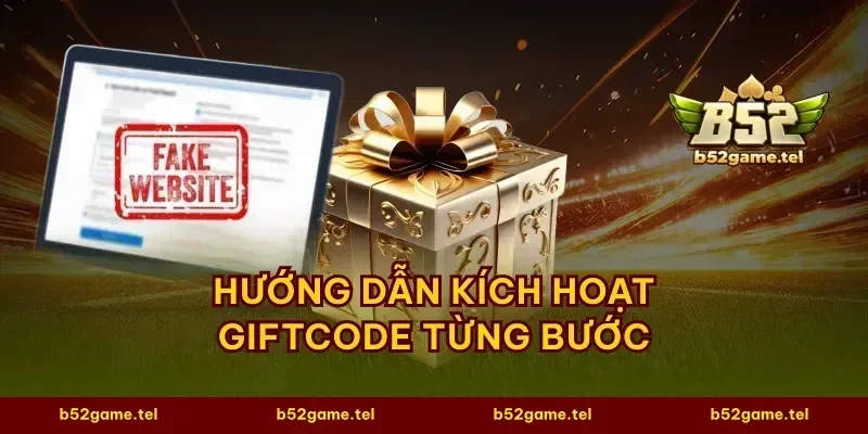Hướng dẫn kích hoạt giftcode từng bước