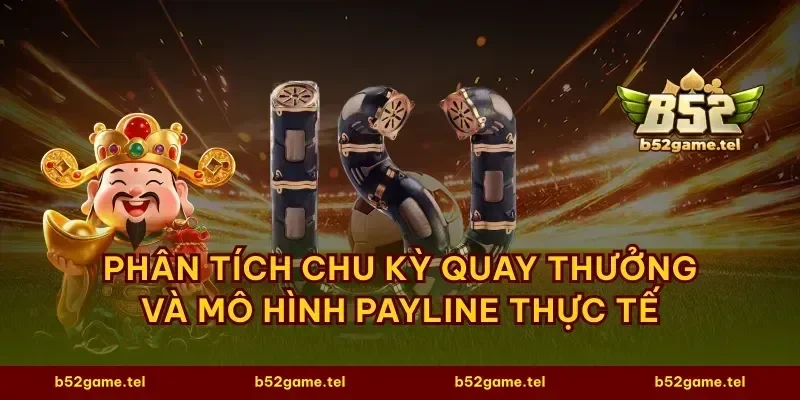 Phân tích chu kỳ quay thưởng và mô hình payline thực tế