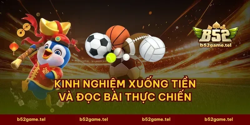 Kinh nghiệm xuống tiền và đọc bài thực chiến