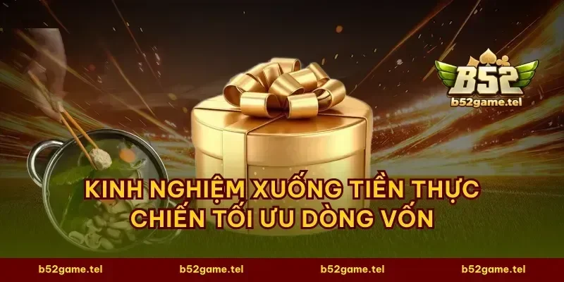 Kinh nghiệm xuống tiền thực chiến tối ưu dòng vốn